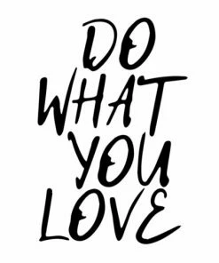 Leinwandbild DO WHAT YOU LOVE - Schwarz-weiß - 50 X 70 Cm